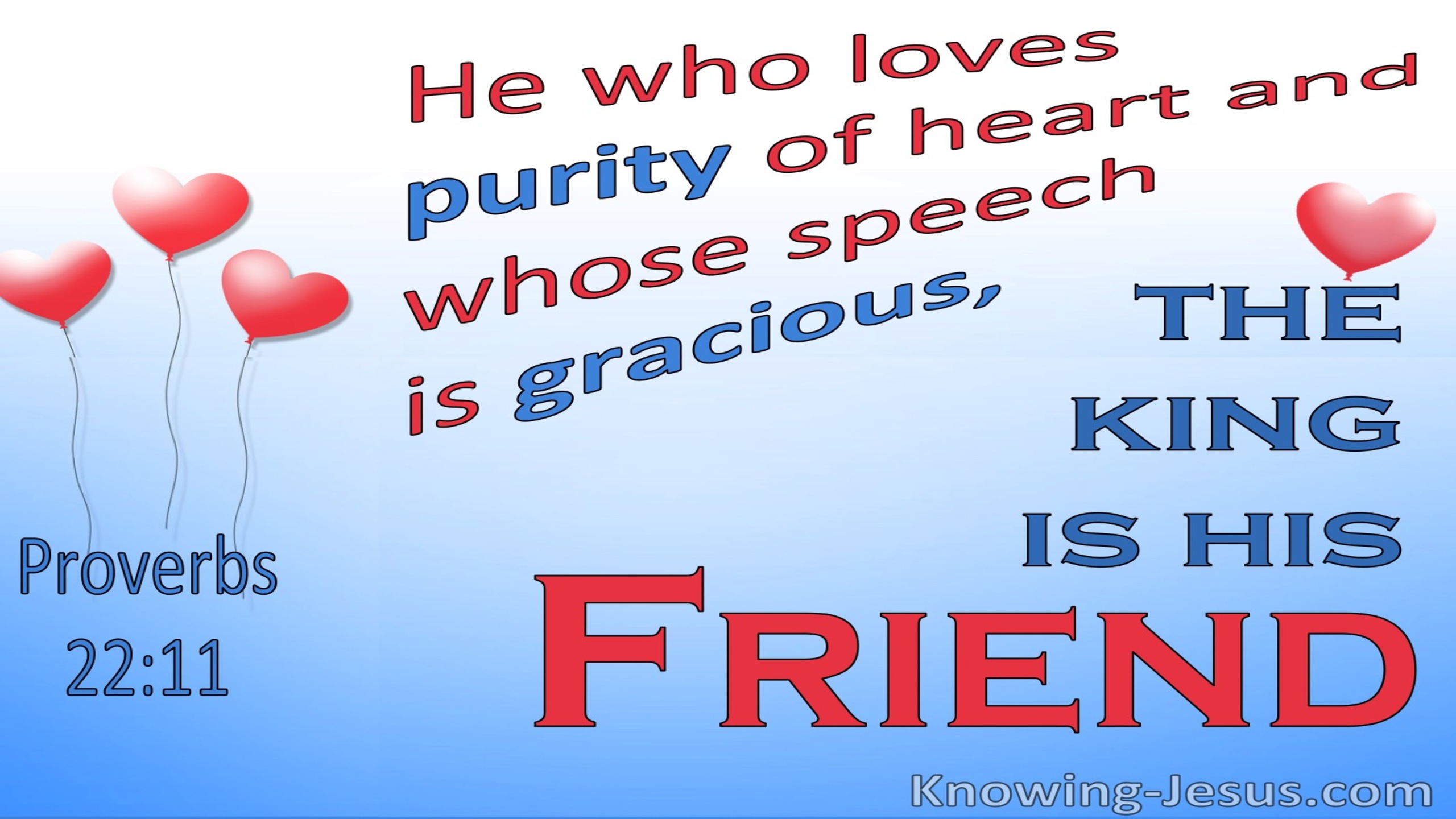 Proverbs 22:11 Purity Of Heart And Gracious Speech The King Is His Friend (red)